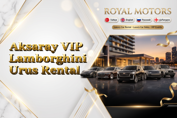 Aksaray VIP Lamborghini Urus Rental