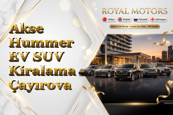 Akse Hummer EV SUV Kiralama - Çayırova