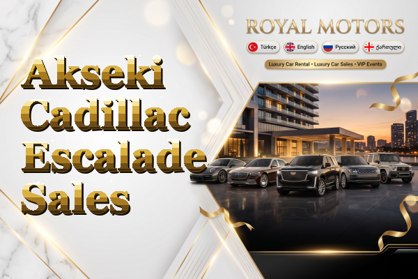 Akseki Cadillac Escalade Sales