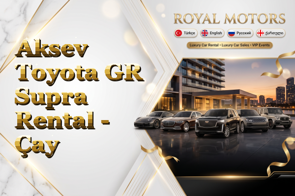 Aksev Toyota GR Supra Rental - Çay