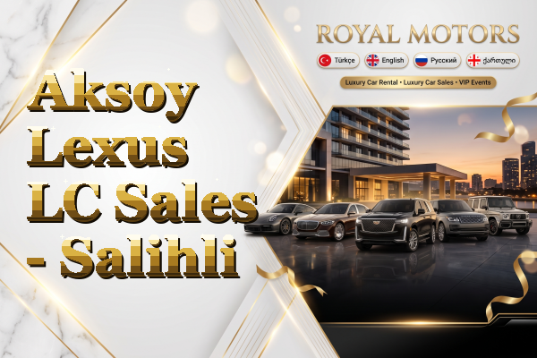 Aksoy Lexus LC Sales - Salihli