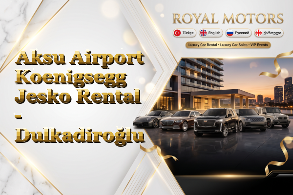 Aksu Airport Koenigsegg Jesko Rental - Dulkadiroğlu