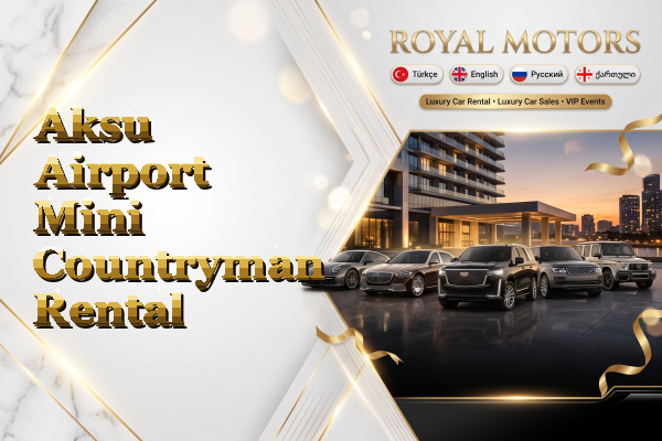 Aksu Airport Mini Countryman Rental