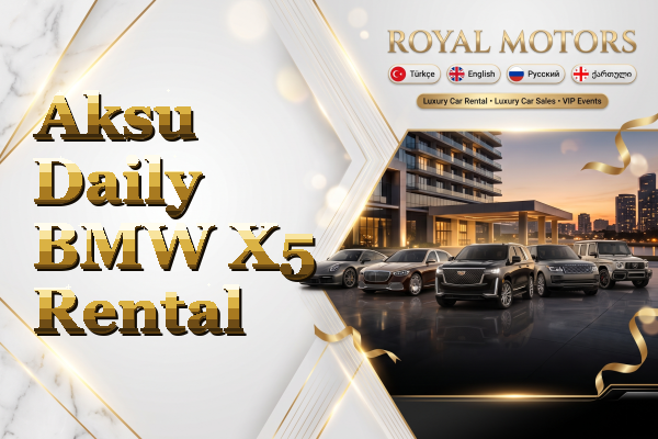 Aksu Daily BMW X5 Rental