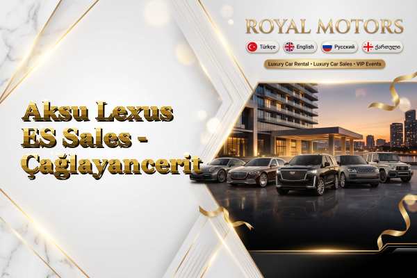 Aksu Lexus ES Sales - Çağlayancerit