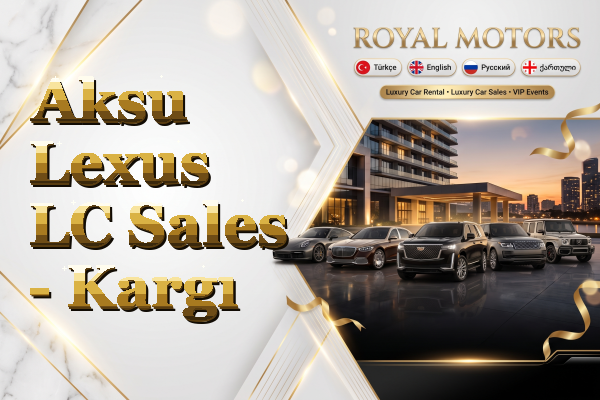 Aksu Lexus LC Sales - Kargı