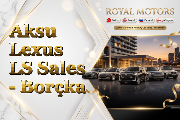 Aksu Lexus LS Sales - Borçka