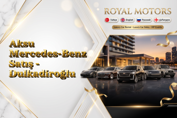 Aksu Mercedes-Benz Satış - Dulkadiroğlu
