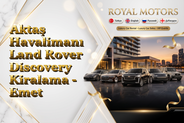 Aktaş Havalimanı Land Rover Discovery Kiralama - Emet