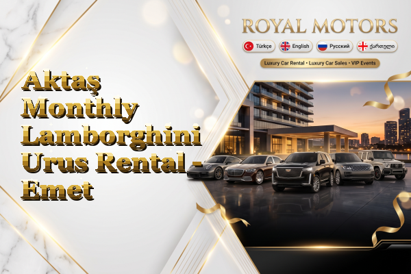 Aktaş Monthly Lamborghini Urus Rental - Emet