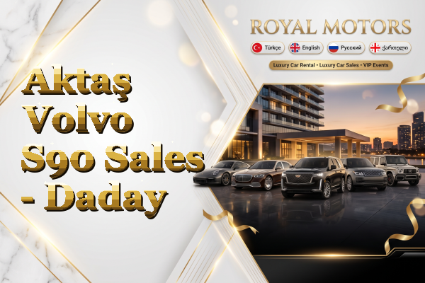 Aktaş Volvo S90 Sales - Daday