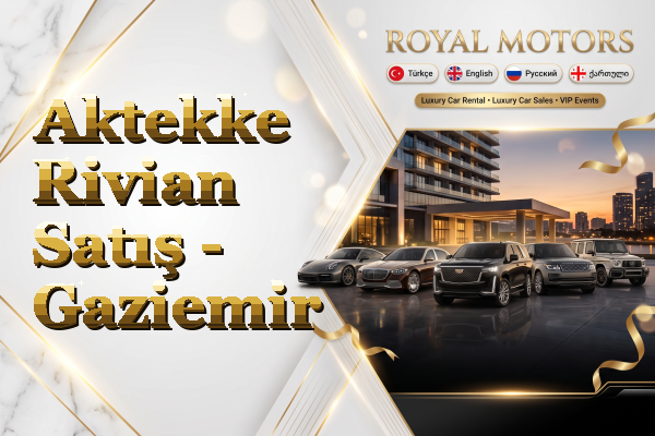Aktekke Rivian Satış - Gaziemir