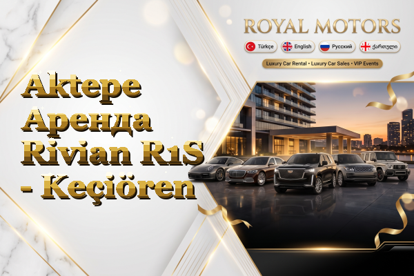 Aktepe Аренда Rivian R1S - Keçiören