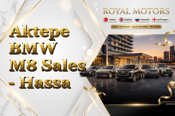 Aktepe BMW M8 Sales - Hassa