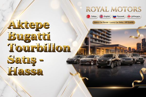 Aktepe Bugatti Tourbillon Satış - Hassa