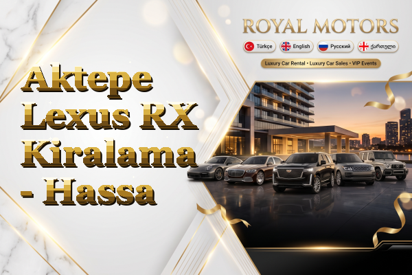 Aktepe Lexus RX Kiralama - Hassa