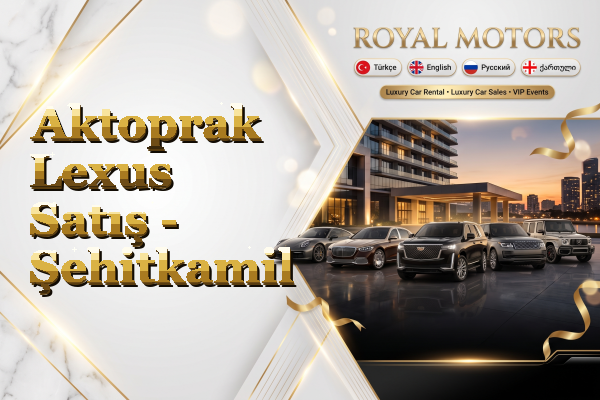 Aktoprak Lexus Satış - Şehitkamil