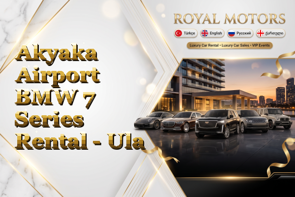 Akyaka Airport BMW 7 Series Rental - Ula