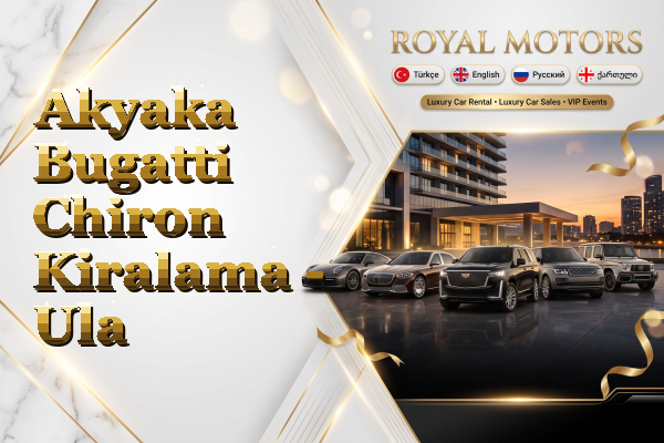 Akyaka Bugatti Chiron Kiralama - Ula