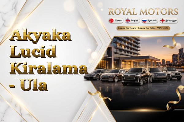 Akyaka Lucid Kiralama - Ula