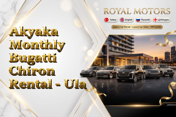 Akyaka Monthly Bugatti Chiron Rental - Ula