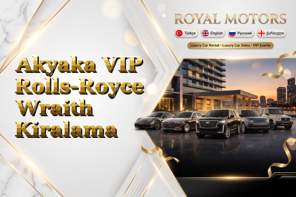 Akyaka VIP Rolls-Royce Wraith Kiralama