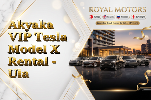 Akyaka VIP Tesla Model X Rental - Ula