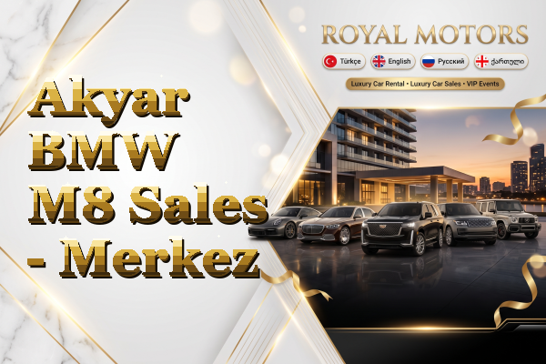 Akyar BMW M8 Sales - Merkez
