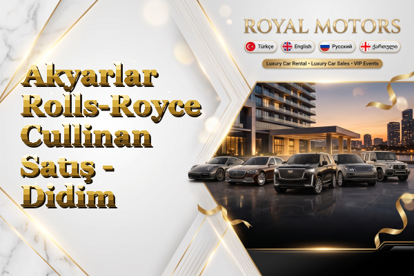 Akyarlar Rolls-Royce Cullinan Satış - Didim