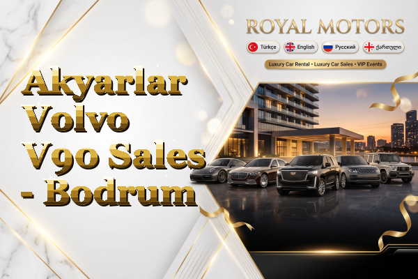 Akyarlar Volvo V90 Sales - Bodrum