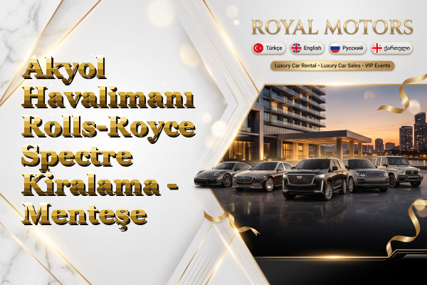 Akyol Havalimanı Rolls-Royce Spectre Kiralama - Menteşe