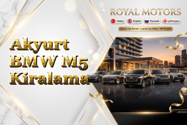 Akyurt BMW M5 Kiralama