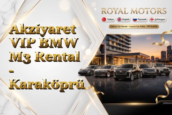 Akziyaret VIP BMW M3 Rental - Karaköprü