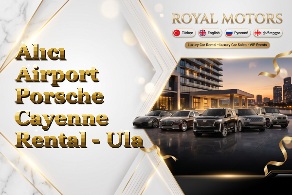 Alıcı Airport Porsche Cayenne Rental - Ula