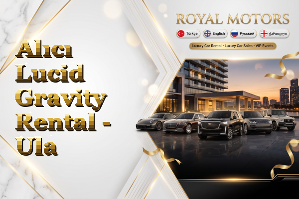 Alıcı Lucid Gravity Rental - Ula