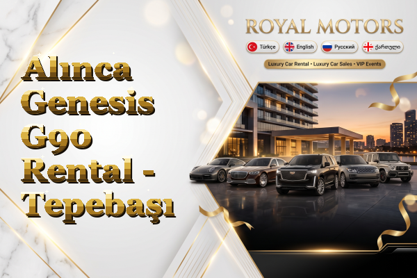 Alınca Genesis G90 Rental - Tepebaşı