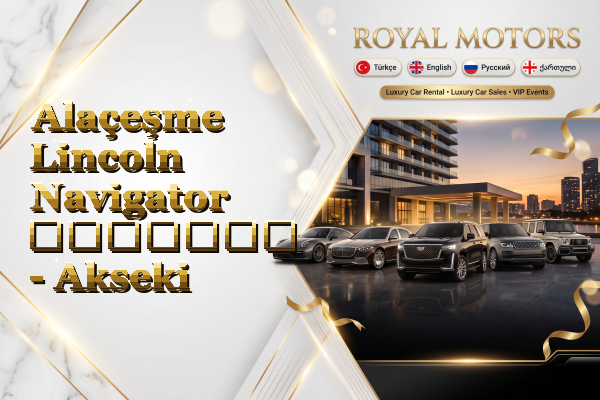 Alaçeşme Lincoln Navigator გაყიდვა - Akseki