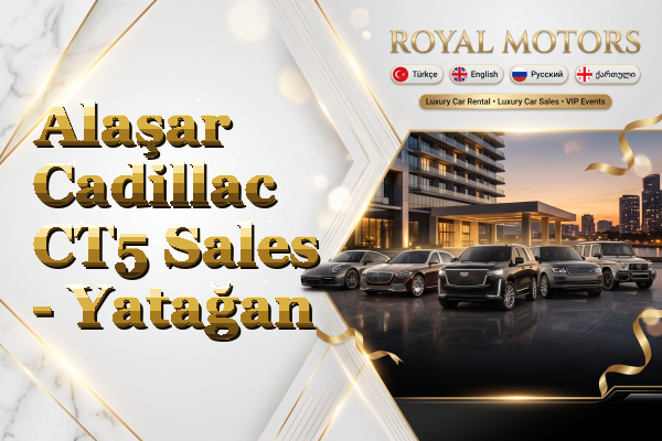 Alaşar Cadillac CT5 Sales - Yatağan