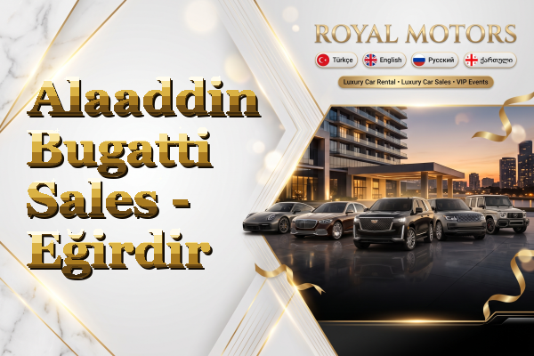 Alaaddin Bugatti Sales - Eğirdir