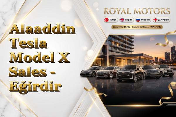 Alaaddin Tesla Model X Sales - Eğirdir