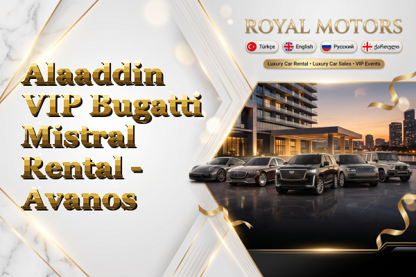 Alaaddin VIP Bugatti Mistral Rental - Avanos
