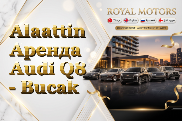 Alaattin Аренда Audi Q8 - Bucak