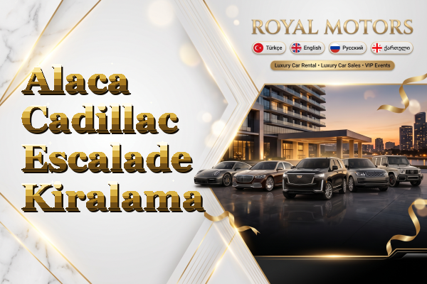 Alaca Cadillac Escalade Kiralama