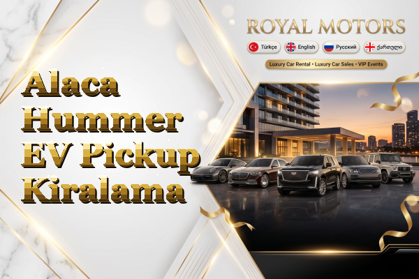 Alaca Hummer EV Pickup Kiralama