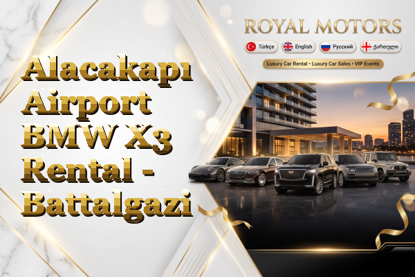 Alacakapı Airport BMW X3 Rental - Battalgazi