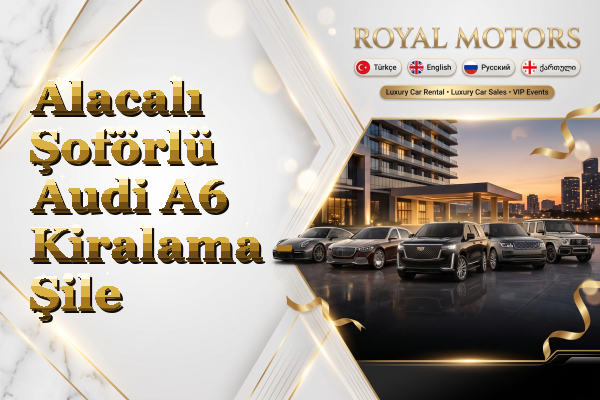 Alacalı Şoförlü Audi A6 Kiralama - Şile