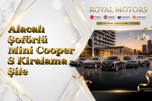 Alacalı Şoförlü Mini Cooper S Kiralama - Şile