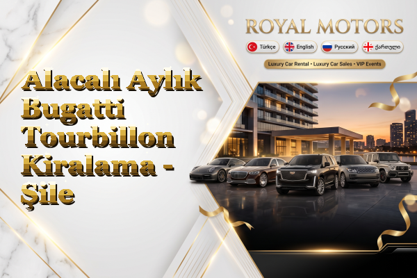 Alacalı Aylık Bugatti Tourbillon Kiralama - Şile