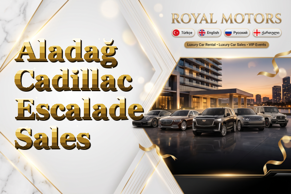 Aladağ Cadillac Escalade Sales