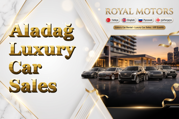 Aladağ Luxury Car Sales